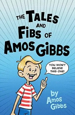 E-Book (epub) The Tales and Fibs of Amos Gibbs von Amos Gibbs