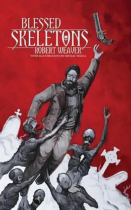 E-Book (epub) Blessed Skeletons von Robert Weaver