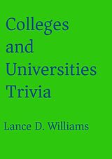 eBook (epub) Colleges and Universities Trivia de Lance D. Williams