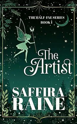 E-Book (epub) The Artist (The Half-Fae Series, #1) von Saffira Raine
