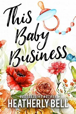 E-Book (epub) This Baby Business von Heatherly Bell