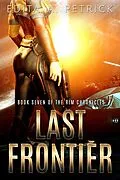 E-Book (epub) Last Frontier (Rim Chronicles, #7) von Edita A. Petrick