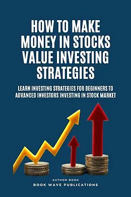 E-Book (epub) How To Make Money In Stocks Value Investing Strategies von Book Wave Publications