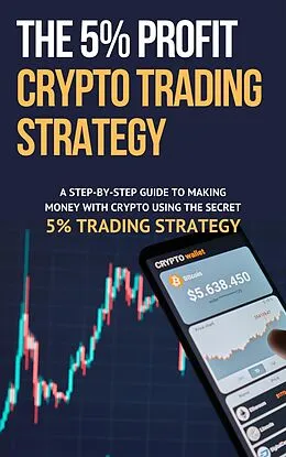E-Book (epub) The 5% Profit Crypto Trading Strategy von Dirk Dupon