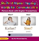 eBook (epub) My First Filipino (Tagalog) Words for Communication Picture Book with English Translations (Teach & Learn Basic Filipino (Tagalog) words for Children, #18) de Mahalia S.