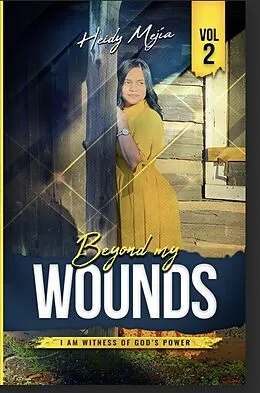 E-Book (epub) Beyond my Wounds / I Am Witness of God's Power von Heidy Mejia