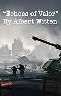 E-Book (epub) Echoes of Valor von Albert Witten