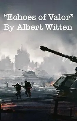 E-Book (epub) Echoes of Valor von Albert Witten
