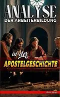 E-Book (epub) Analyse der Arbeiterbildung in der Apostelgeschichte (Die Lehre von der Arbeit in der Bibel, #26) von Biblische Predigten