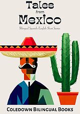 eBook (epub) Tales from Mexico: Bilingual Spanish-English Short Stories de Coledown Bilingual Books