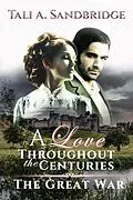 E-Book (epub) The Great War (A Love Throughout The Centuries, #2) von Tali A. Sandbridge