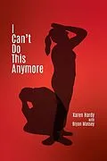 E-Book (epub) I Can't Do This Anymore von Karen Hardy, Bryan Massey