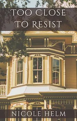 E-Book (epub) Too Close to Resist von Nicole Helm