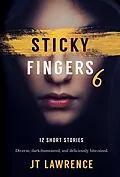 E-Book (epub) Sticky Fingers 6 (Sticky Fingers: A Collection of Short Stories, #6) von Jt Lawrence
