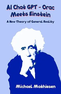 E-Book (epub) AI Chat GPT - Orac Meets Einstein von Michael Mathiesen