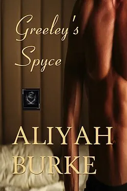 E-Book (epub) Greeley's Spyce (Megalodon Team, #4) von Aliyah Burke