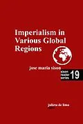 E-Book (epub) Imperialism in Various Global Regions (Sison Reader Series, #19) von Jose Maria Sison, Julie de Lima