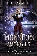 E-Book (epub) Monsters Among Us (Fae Blessed, #1) von K. J. Lavallee, Mary Lasko