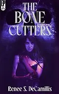 E-Book (epub) The Bone Cutters von Reneé S. Decamillis