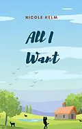 E-Book (epub) All I Want (A Farmer's Market Story, #3) von Nicole Helm