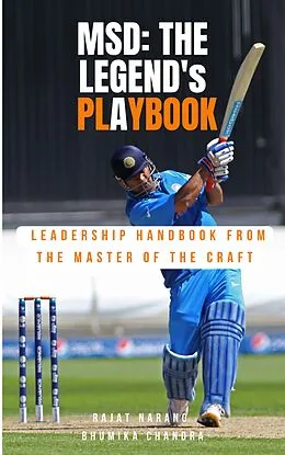 E-Book (epub) M.S. Dhoni - The Legend's Playbook: Leadership Handbook from the Master of the Craft von Rajat Narang, Bhumika Chandra