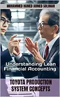 E-Book (epub) Understanding Lean Financial Accounting (Toyota Production System Concepts, #19) von Mohammed Hamed Ahmed Soliman