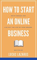 eBook (epub) How to Start an Online Business de Lucas Lazarus