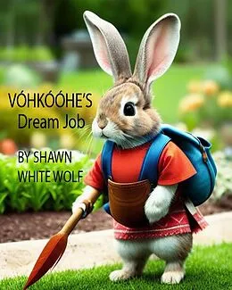 E-Book (epub) Vóhkóóhe's Dream Job von Shawn White Wolf