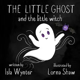 E-Book (epub) The Little Ghost and the Little Witch von Isla Wynter