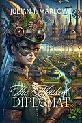 E-Book (epub) The Masked Diplomat von Julian T. Marlowe