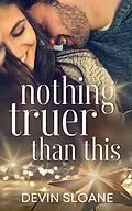E-Book (epub) Nothing Truer Than This von Devin Sloane