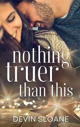 E-Book (epub) Nothing Truer Than This von Devin Sloane