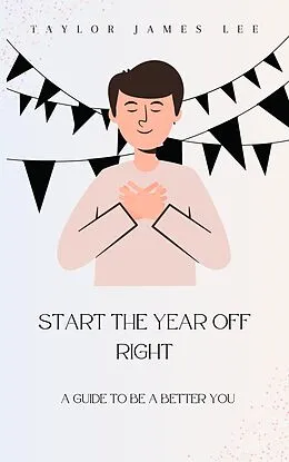 E-Book (epub) Start The Year Off Right von Taylor James Lee