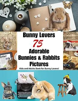 E-Book (epub) Bunny Lovers Adorable Bunnies and Rabbits (Pet Book, #3) von Engy Khalil