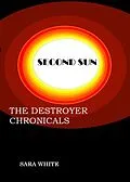 E-Book (epub) Second Sun (The Destroyer Chronicals, #1) von Snow White