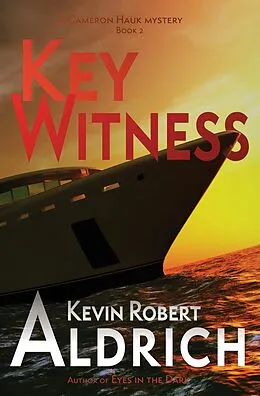 E-Book (epub) Key Witness (Cameron Hauk Mysteries, #2) von Kevin Robert Aldrich