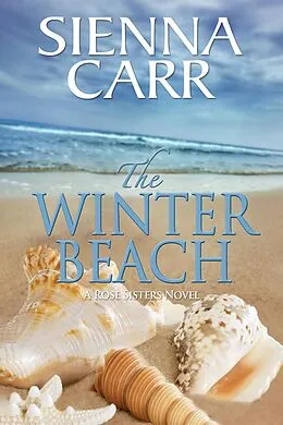 E-Book (epub) The Winter Beach (The Rose Sisters, #3) von Lily Zante, Sienna Carr