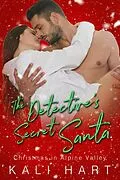 E-Book (epub) The Detective's Secret Santa (Christmas in Alpine Valley, #7) von Kali Hart