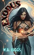 E-Book (epub) Exodus (The Final Testament of Mankind, #1) von W. B. Biggs