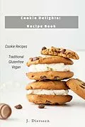E-Book (epub) Cookie Delights Recipe Book Cookie Recipes Traditional Glutenfree Vegan von J. Dierssen