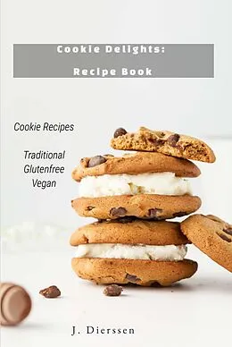 E-Book (epub) Cookie Delights Recipe Book Cookie Recipes Traditional Glutenfree Vegan von J. Dierssen