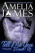 E-Book (epub) Tell Me You Want Us (Bayfield College Lovers, #2) von Amelia James