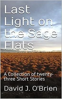 E-Book (epub) Last Light on the Sage Flats von David J. O'Brien