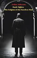 E-Book (epub) Dark Nights: The Enigma of the Faceless Man von Arthur Anderson