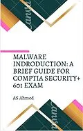 E-Book (epub) Malware Introduction: A Brief Guide for Comptia Security+ 601 Exam von Adil Ahmed