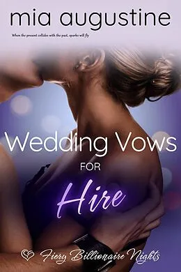 E-Book (epub) Wedding Vows for Hire (Fiery Billionaire Nights) von Mia Augustine