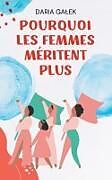 Couverture cartonnée Pourquoi les Femmes Méritent Plus de Daria Ga ek