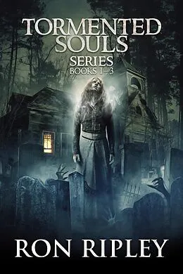 E-Book (epub) Tormented Souls Series Books 1 - 3 von Ron Ripley, Scare Street