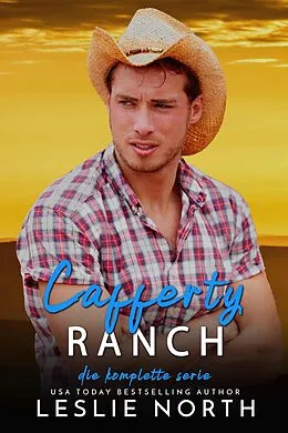 E-Book (epub) Cafferty Ranch: Die Komplette Serie (Cafferty Ranch Serie) von Leslie North