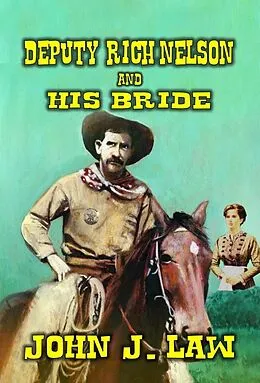 E-Book (epub) Deputy Rich Nelson and His Bride von John J. Law